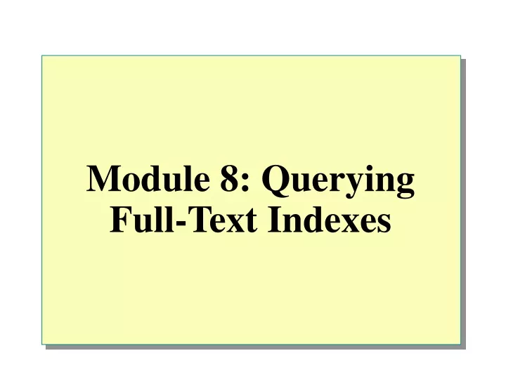 module 8 querying full text indexes