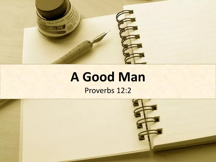 a good man proverbs 12 2