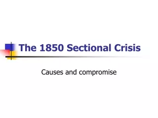 The 1850 Sectional Crisis