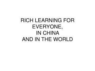 RICH LEARNING FOR EVERYONE,  IN CHINA   AND IN THE WORLD