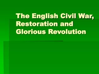 The English Civil War, Restoration and Glorious Revolution