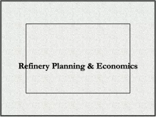 Refinery Planning &amp; Economics
