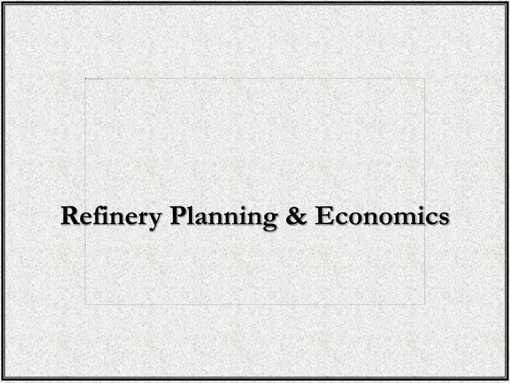 refinery planning economics