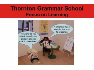 Thornton Grammar School  Focus on Learning
