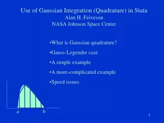 Use of Gaussian Integration (Quadrature) in Stata Alan H. Feiveson NASA Johnson Space Center