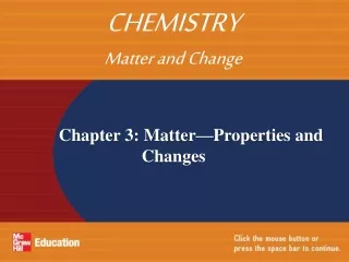 Chapter 3: Matter—Properties and 			   Changes