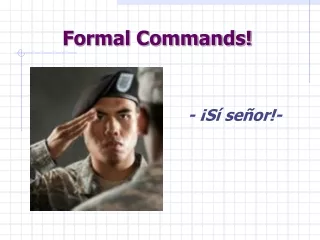 Formal Commands!