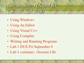 Lab Session-I (A and B) CS-120 Fall 2000