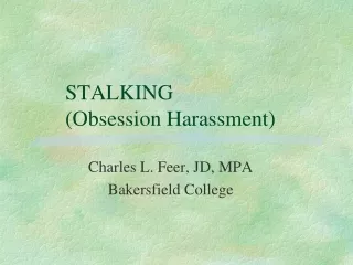 STALKING  	(Obsession Harassment)