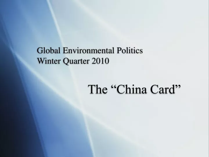 global environmental politics winter quarter 2010 the china card
