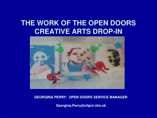 THE WORK OF THE OPEN DOORS CREATIVE ARTS DROP-IN