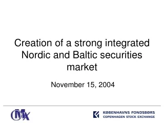 Creation of a strong integrated Nordic and Baltic securities market