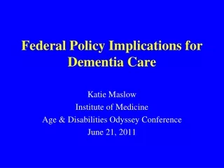 Federal Policy Implications for Dementia Care