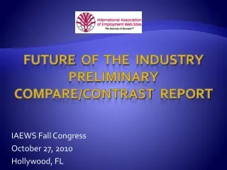 Future   of  the  Industry Preliminary   Compare/Contrast   Report