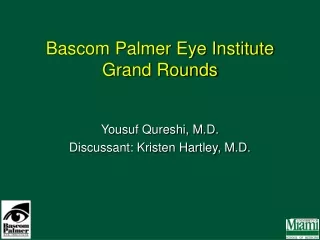 Bascom Palmer Eye Institute Grand Rounds