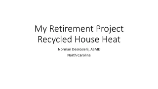 My Retirement Project Recycled House Heat