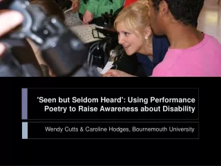 'Seen but Seldom Heard': Using Performance Poetry to Raise Awareness about Disability