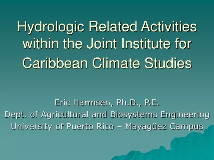 hydrologic related activities within the joint institute for caribbean climate studies
