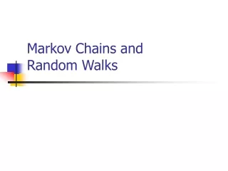 Markov Chains and  Random Walks