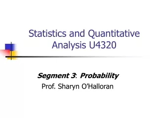 Statistics and Quantitative Analysis U4320