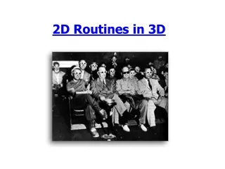 2D Routines in 3D