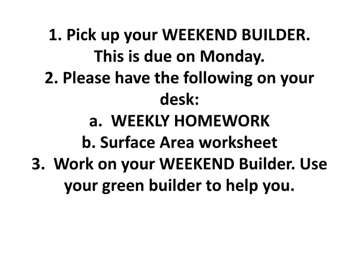 1 pick up your weekend builder this