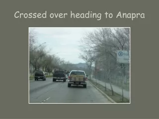 Crossed over heading to Anapra