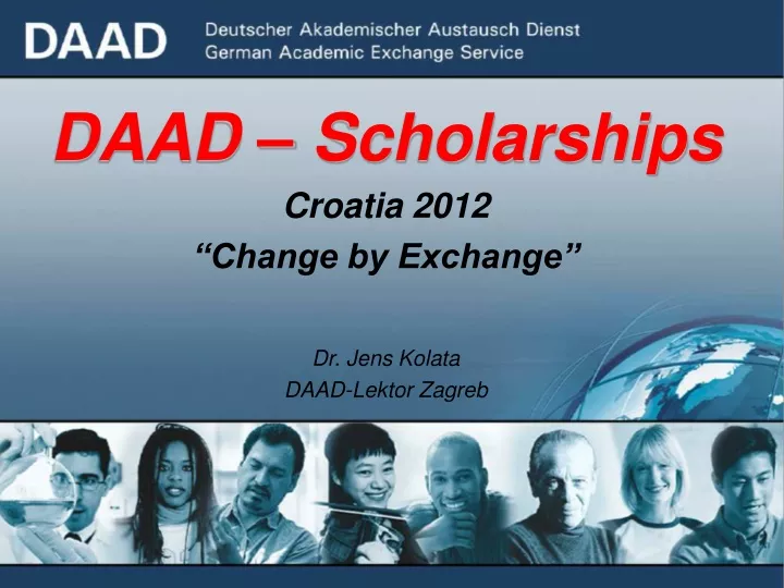 daad scholarships croatia 2012 change by exchange dr jens kolata daad lektor zagreb