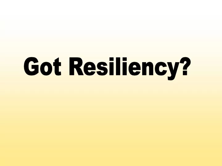got resiliency