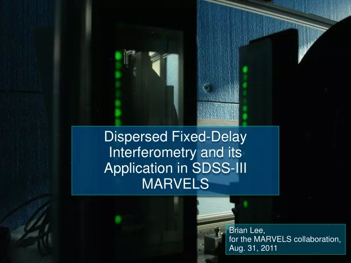 dispersed fixed delay interferometry