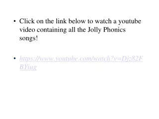 Click on the link below to watch a youtube video containing all the Jolly Phonics songs!