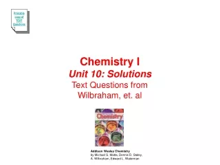 Chemistry I Unit 10: Solutions Text Questions from Wilbraham, et. al