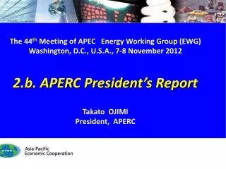 The 44 th  Meeting of  APEC Energy Working Group (EWG)