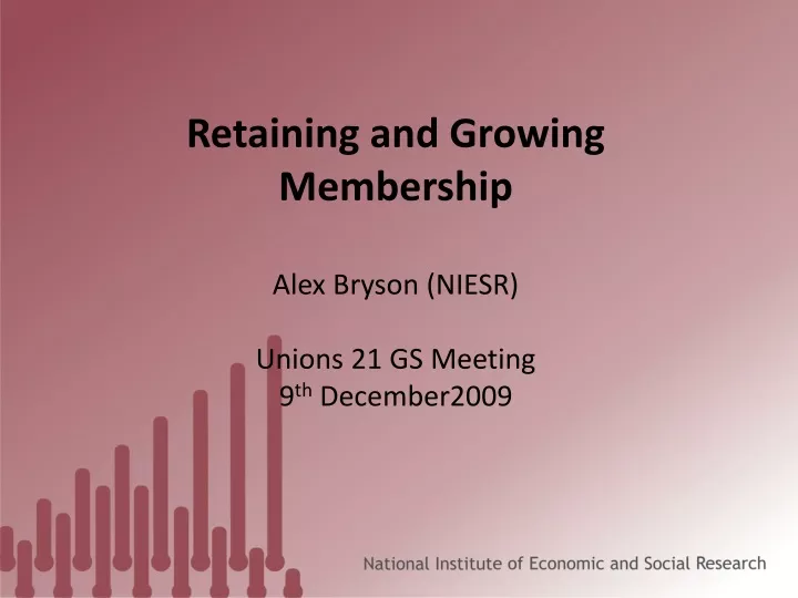 retaining and growing membership alex bryson