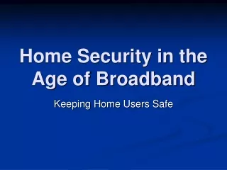 Home Security in the Age of Broadband