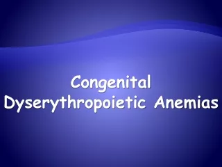 Congenital  Dyserythropoietic Anemias
