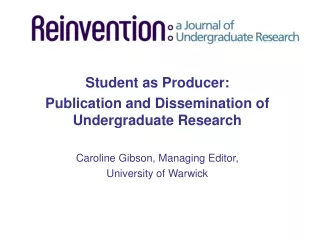Student as Producer:  Publication and Dissemination of Undergraduate Research
