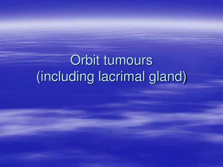 orbit tumours including lacrimal gland