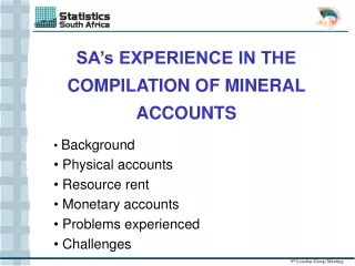 SA’s EXPERIENCE IN THE COMPILATION OF MINERAL ACCOUNTS