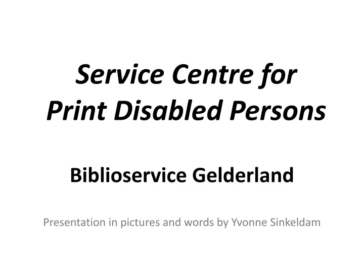 service centre for print disabled persons