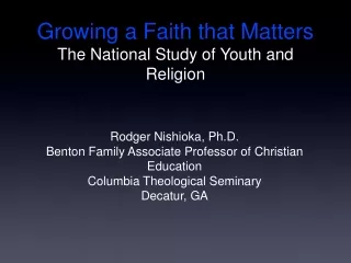 Growing a Faith that Matters The National Study of Youth and Religion