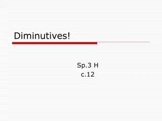 Diminutives!