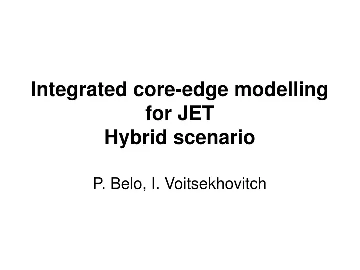 integrated core edge modelling for jet hybrid scenario