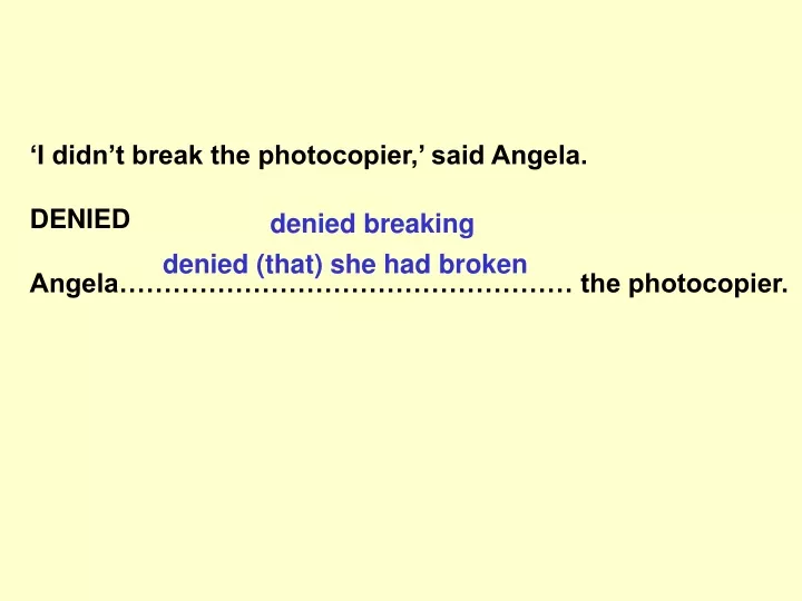 i didn t break the photocopier said angela denied