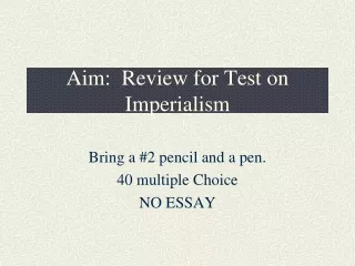 Aim:  Review for Test on Imperialism