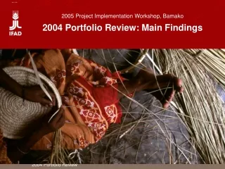 2005 Project Implementation Workshop, Bamako 2004 Portfolio Review: Main Findings