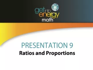 PRESENTATION 9 Ratios and Proportions