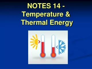NOTES 14 - Temperature &amp;  Thermal Energy