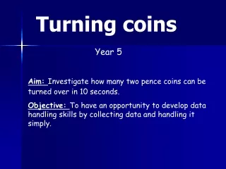 Turning coins