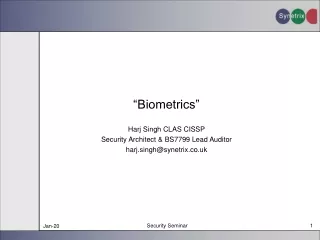“Biometrics” Harj Singh CLAS CISSP Security Architect &amp; BS7799 Lead Auditor